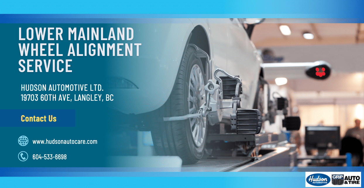 Lower Mainland Wheel Alignment Service Why Your Vehicle’s Wheel